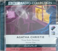 Three Radio Mysteries Volume One written by Agatha Christie performed by BBC Full Cast Drama Team on Audio CD (Abridged)